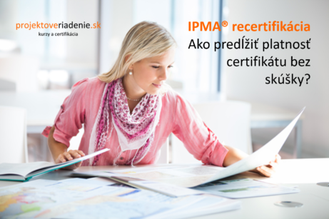 IPMA recertifikácia projektový manažment