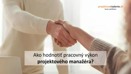 Ako hodnotiť pracovný výkon projektového manažéra?